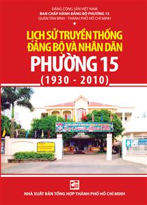 Lịch sử Truyền thống Đảng bộ và nhân dân phường 15 Quận Tân Bình (1930 - 2010)